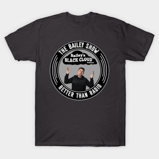 Black Cloud Podcast Logo T-Shirt by The BS (The Bailey Show)